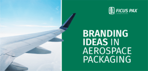 Branding Ideas in Aerospace Packaging